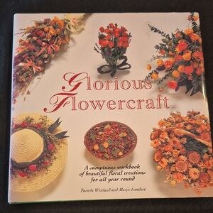Glorious Flowercraft Hardcover Book, Workbook For Beautiful Floral Creations